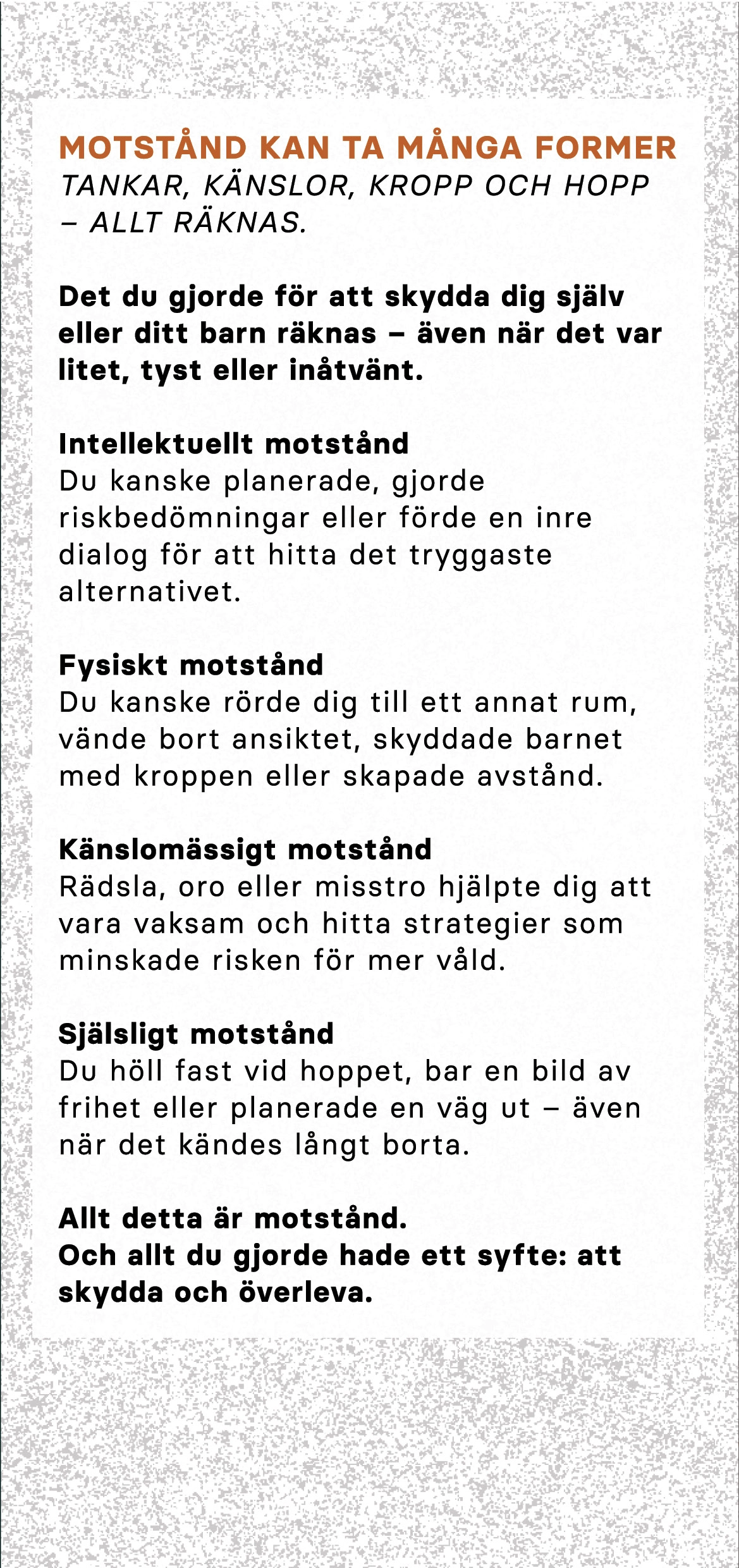 Motstånd kan ta många former